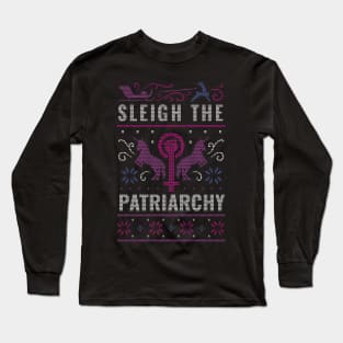 Sleigh the Patriarchy // Funny Feminist Ugly Christmas Sweater Style Long Sleeve T-Shirt